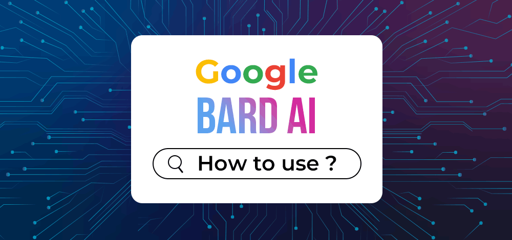 Google BARD AI: How to Use the AI Chatbot